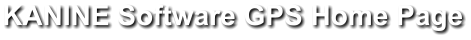 KANINE Software GPS Home Page
